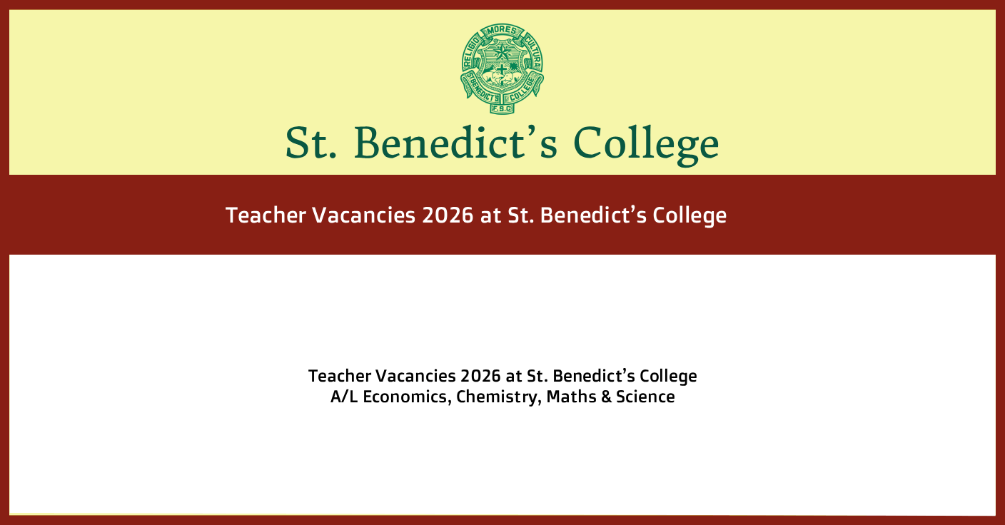 Teacher Vacancies 2026 at St. Benedict’s College – A/L Economics, Chemistry, Maths &amp; Science