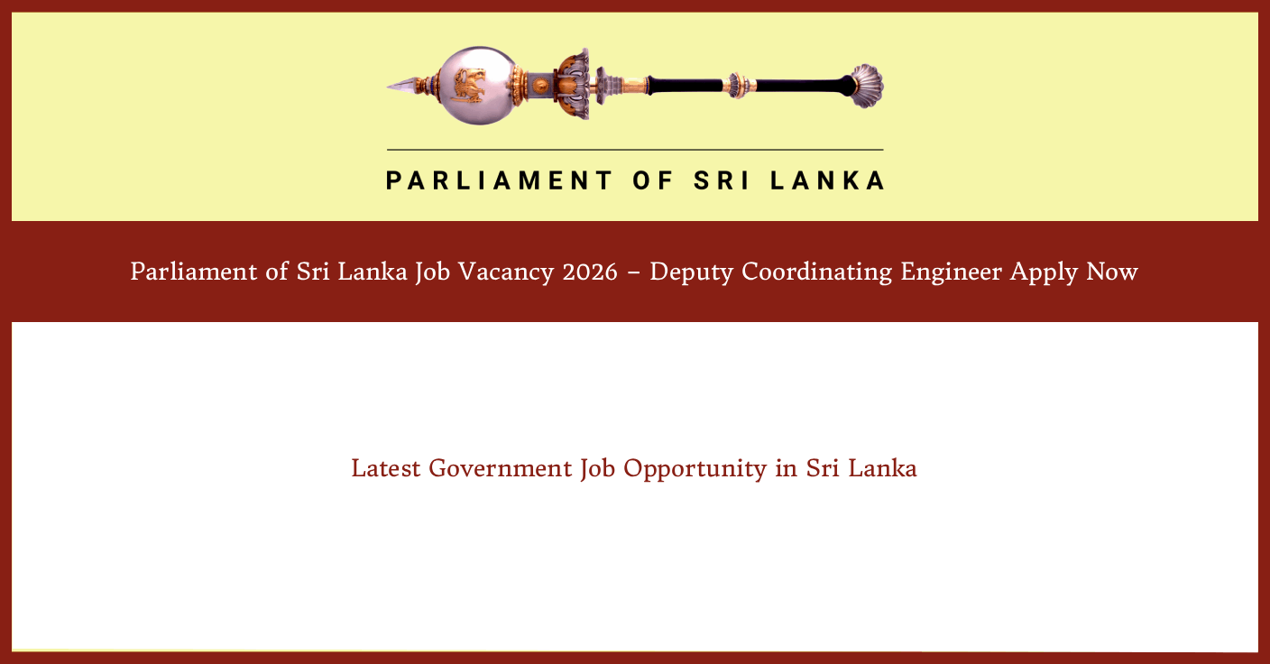 Parliament of Sri Lanka Job Vacancy 2026 – Deputy Coordinating Engineer Apply Now